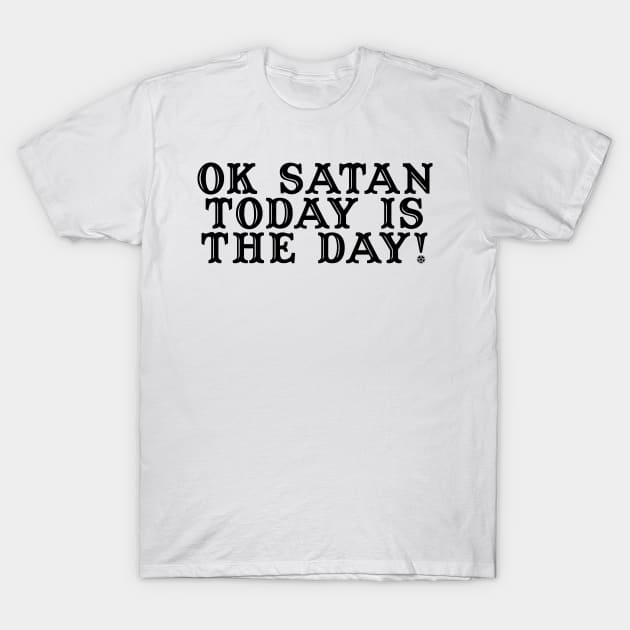 Today is the Day T-Shirt by zachattack